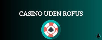 Bedste Casinoer uden ROFUS Spil Uden Bekymringer -1290896387 Bedste Casinoer uden ROFUS Spil Uden Bekymringer -1290896387